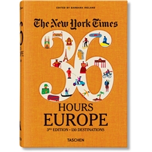 The New York Times 36 Hours Europe. 3rd Edition